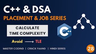 How to Calculate Time Complexity of an Algorithm &amp; Avoid TLE|  C++ &amp; DSA for FAANG - #28