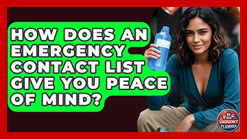 How Does An Emergency Contact List Give You Peace Of Mind? - Your Emergency Planner