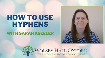 How to Use Hyphens in English Writing – Wolsey Hall English Tutor Sarah Explains