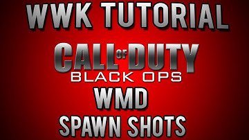 Black Ops - Tutorial Episode #4 - WMD (Spawn Shots)