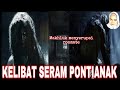 KELIBAT SERAM PONTIANAK | 3 KISAH SERAM MEREKA