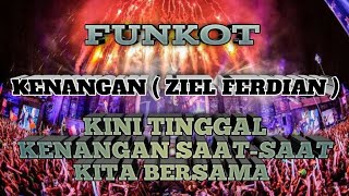 Download lagu FUNKOT - KENANGAN ( ZIEL FERDIAN ) VIRAL TIK TOK TERBARU 2024 FULL BASS