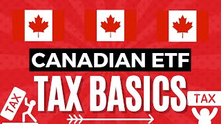 Canadas ETF Tax Basics You Need To Know!