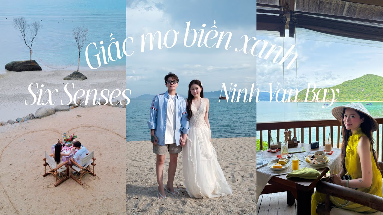 Vlog: Six Senses Ninh Van Bay | Chao và anh Phúc Vlog