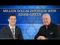 Million Dollar Interview with Adam Green