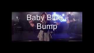 Baby Blue - Bump (Lyrics in description) Resimi