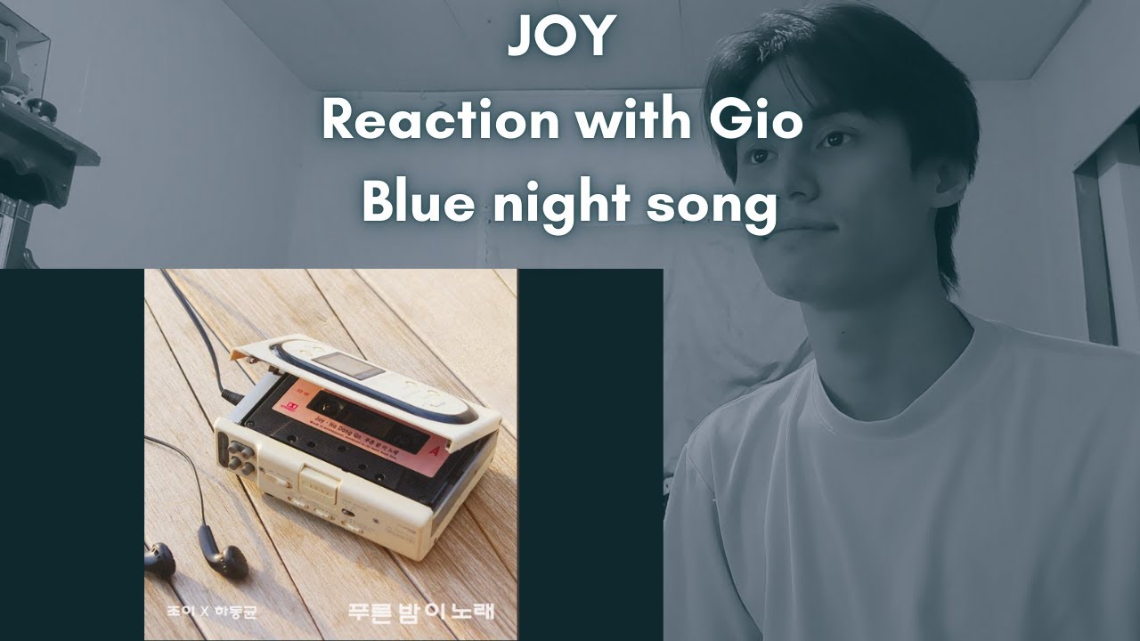 JOY (Red Velvet) Reaction with Gio Blue night song