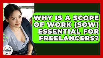 Why Is A Scope Of Work (SOW) Essential For Freelancers? - Job Success Network