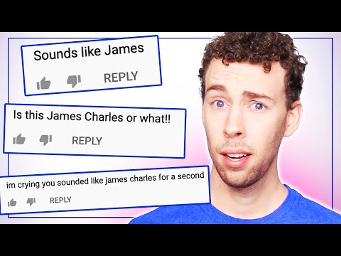 A song made out of comments that say I sound like JAMES CHARLES