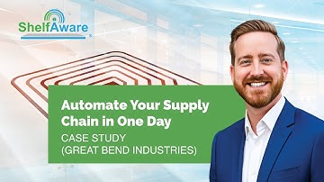 Automate Your Supply Chain in One Day // ShelfAware Case Study (Great Bend Industries)