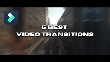 5 Best Video Transitions Effects (Warp, Whirl, Orb) | Filmora 11