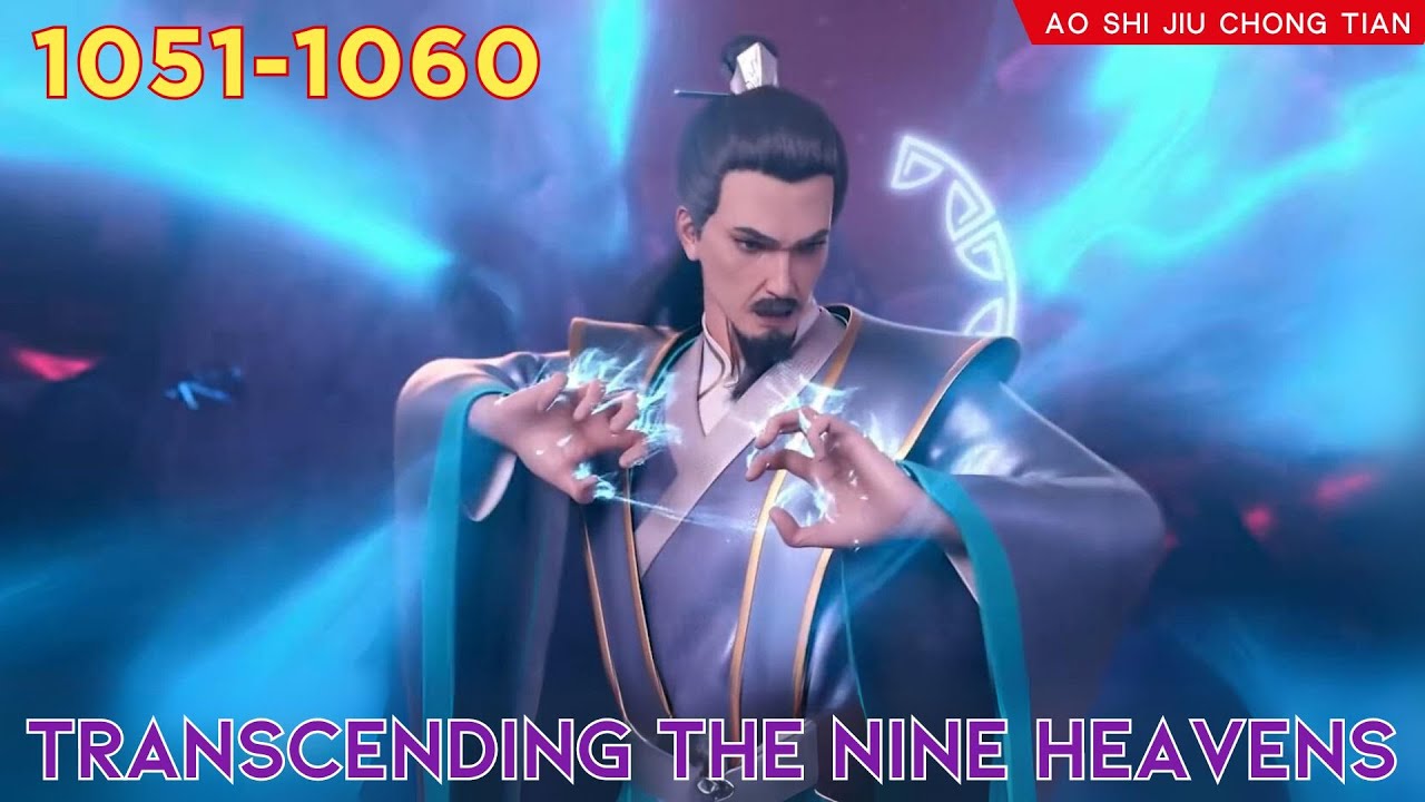 😈Transcending The Nine Heavens 1051 - 1060 💫 Alur Cerita Donghua Ao Shi