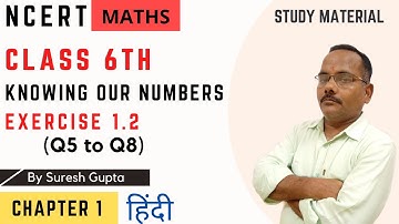 Class 6th Maths Exercise 1.2 Solution: Question 5 to Question 8 - Chapter 1 - NCERT Study Material