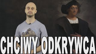 Chciwy odkrywca - Krzysztof Kolumb. Historia Bez Cenzury