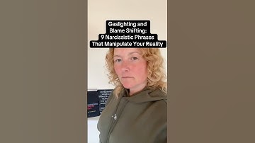Gaslighting and Blame Shifting: 9 Narcissistic Phrases That Manipulate Your Reality