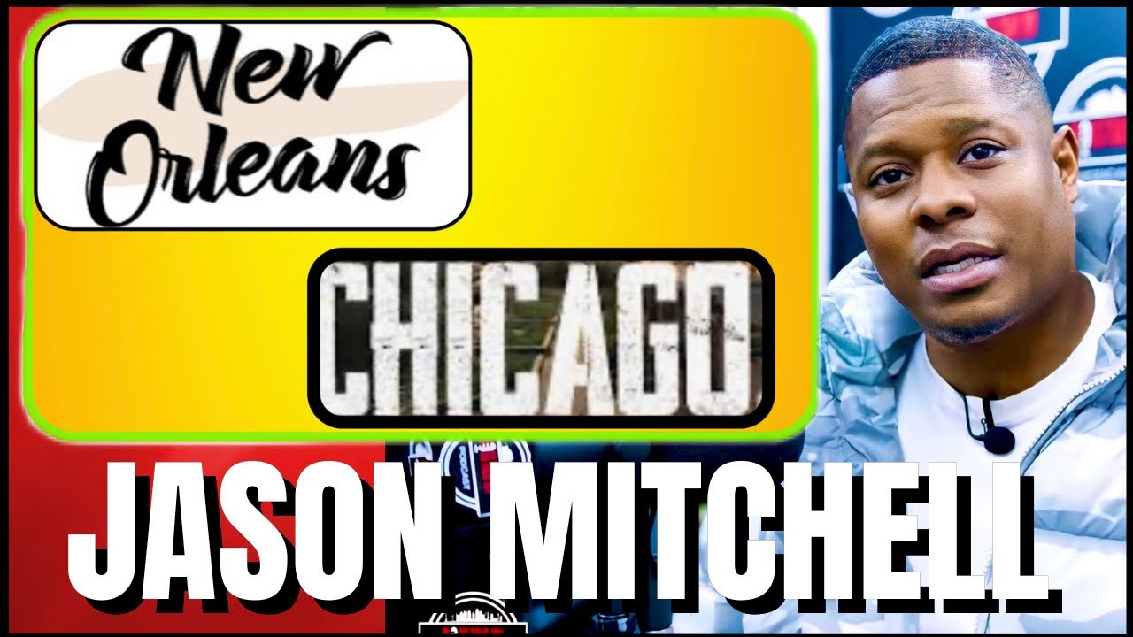 Jason Mitchell on New Orleans vs Chicago! You Wont Believe What he Had Jason Mitchell on New Orleans vs Chicago! You Wont Believe What he Had