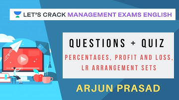 Percentages, Profit and Loss, LR Arrangement sets | Logical Reasoning | CAT/MBA I Arjun Prasad