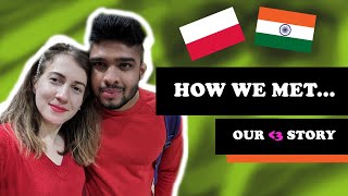 How we met... (Polish Indian Couple)