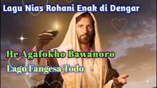 Lagu Rohani - He Agafokho Bawanoro ~Lagu Rohani Fanusugi Dodo // Paling Enak di Dengar