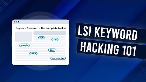 What Are LSI Keywords (and how to use them)
