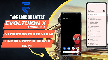 Take Look At Latest Android 13 Evolution X For MI 11x Poco F3 Redmi K40 ⚡⚡