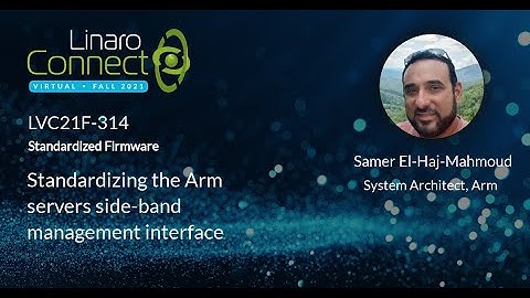 LVC21F 314 Standardizing the Arm servers side band management interface