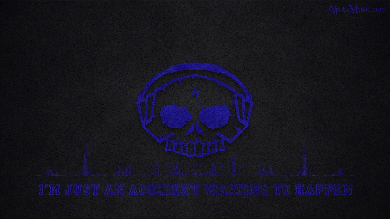 I'm Just an Accident Waiting to Happen by Basixx - [House Music]