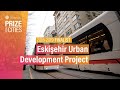 Eskiehir urban development project  wri ross center prize for cities 20182019 finalist