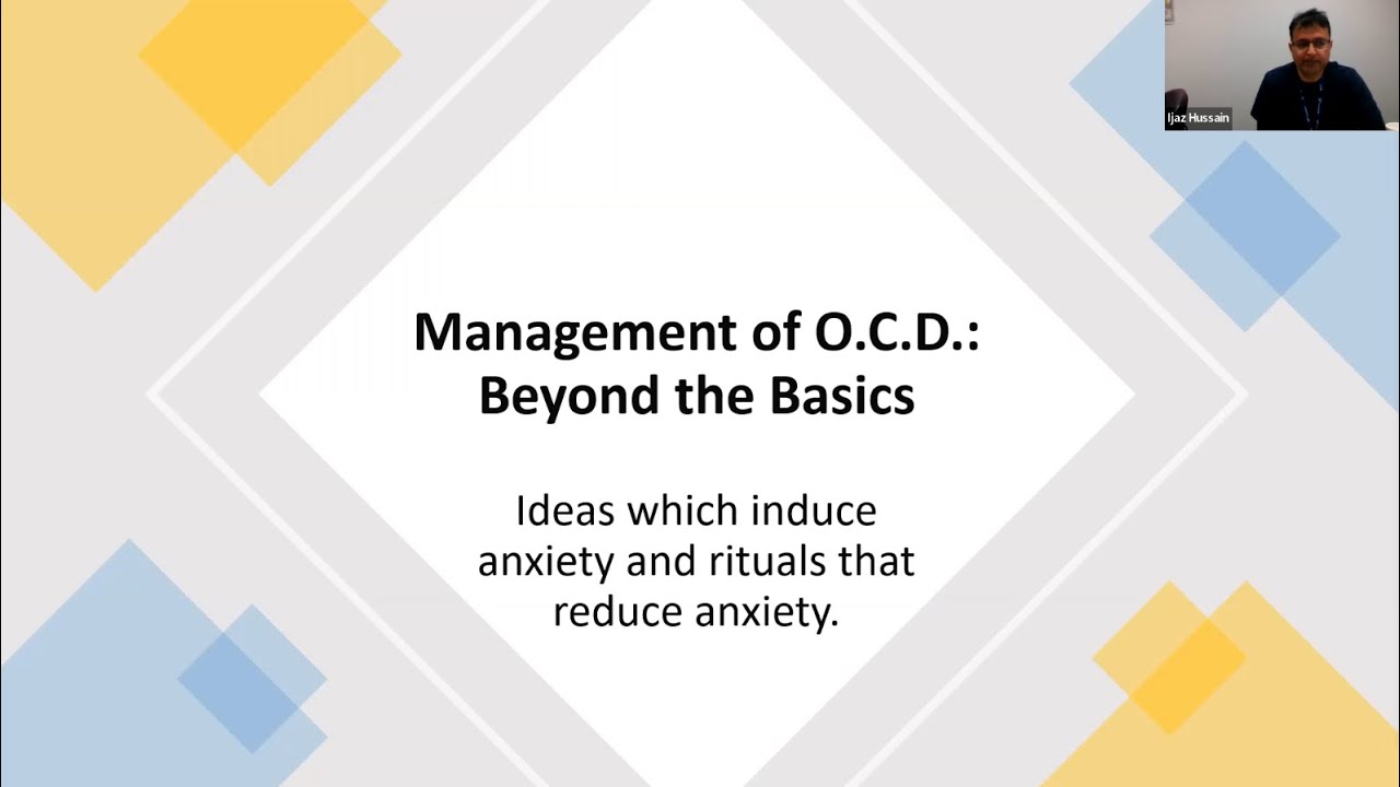 Management Of O C D Beyond The Basics With Dr Ijaz Hussain YouTube Management Of O C D Beyond The Basics With Dr Ijaz Hussain YouTube