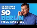 Daniel ryan spaulding so berlin  full comedy special