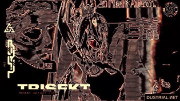 TRISEKT - GET OUT [ DUSTRIAL NETART GLITCH MECH CHVRCH ]
