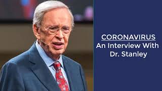 An Interview with Dr. Charles Stanley - Coronavirus