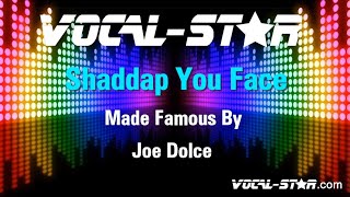 Video thumbnail of "Joe Dolce - Shaddap You Face (Karaoke Version) Lyrics HD Vocal-Star Karaoke"