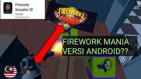 FIREWORK MANIA VERSI ANDROID?!?||fireworks simulator 3d