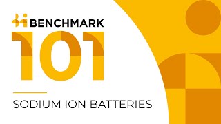 Benchmark's Sodium ion Batteries 101