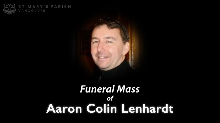 Funeral Mass of Aaron Colin Lenhardt
