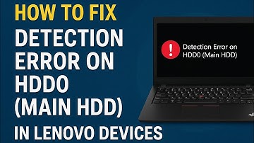 How to Fix ‘Detection Error on HDD0 (Main HDD)’ in Lenovo Devices? |Part 1|
