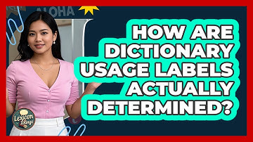 How Are Dictionary Usage Labels Actually Determined? - Lexicon Lounge