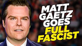 Matt Gaetz Goes Full Fascist By Suggesting Use Of 'Force' To Change DC