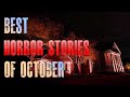 BEST Horror Stories Of October | Creepy Neighbors, Crazy Exes, Stalkers | TRUE Scary Stories