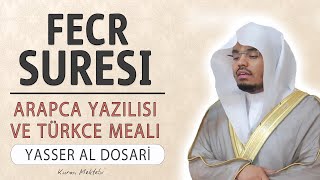 Fecr suresi anlamı dinle Yasser al Dosari (Fecr suresi arapça yazılışı okunuşu ve meali)