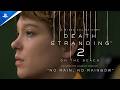Death Stranding 2: On The Beach - "No Rain No Rainbow" Launch Trailer | PC Games