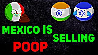 [MEXICO IS SELLING POOP]⚠☠ In Nutshell || [Hilarious]⚔ #shorts #countryballs #geography #mapping