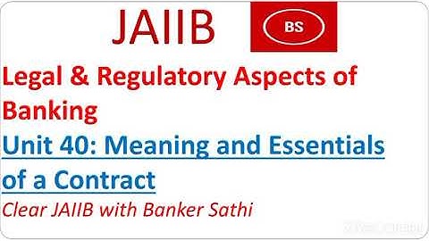 JAIIB | LRAB Unit 40 | Meaning and Essentials of a contract