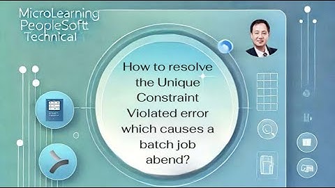 How to resolve the Unique Constraint Violated error which causes a batch job abend in PeopleSoft