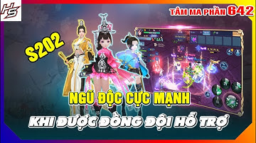 Tâm ma ảo cảnh S202 - Ngũ Độc cực kỳ mạnh khi được đồng đội hỗ trợ | 642 | Thiên Nhai TV