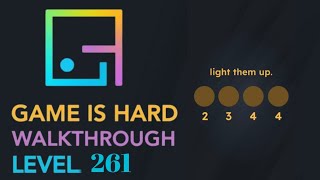 Game is hard Level 261 light them up Walkthrough Solution