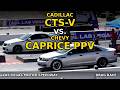 Cadillac CTS-V Vs. Chevy Caprice PPV Drag Race