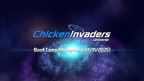 Chicken Invaders Universe - Boot Camp Multiplayer (7/11/2025)