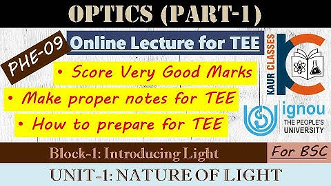 BSC Online Lecture - PHE-09 | OPTICS (Part-1) | Block-1 | Unit-1, Nature of Light | Physics | IGNOU
